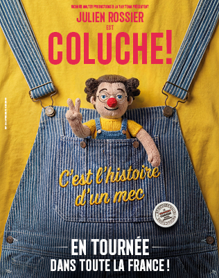 Julien Rossier est Coluche ! C'est l'Histoire d'un Mec - Tourn&eacute;e